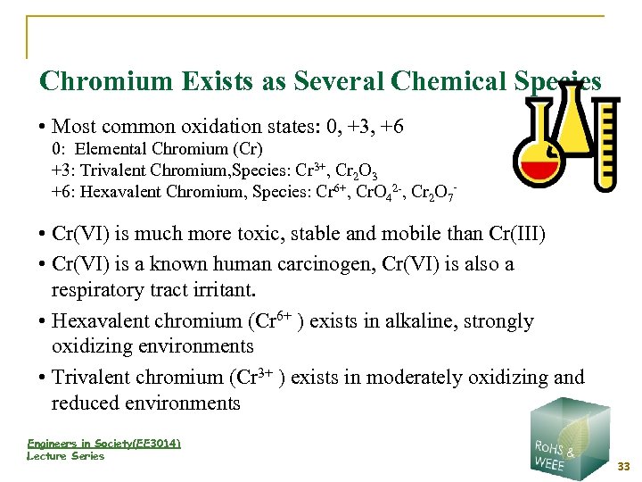 Chromium Exists as Several Chemical Species • Most common oxidation states: 0, +3, +6