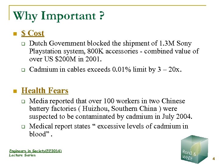 Why Important ? n $ Cost q q n Dutch Government blocked the shipment