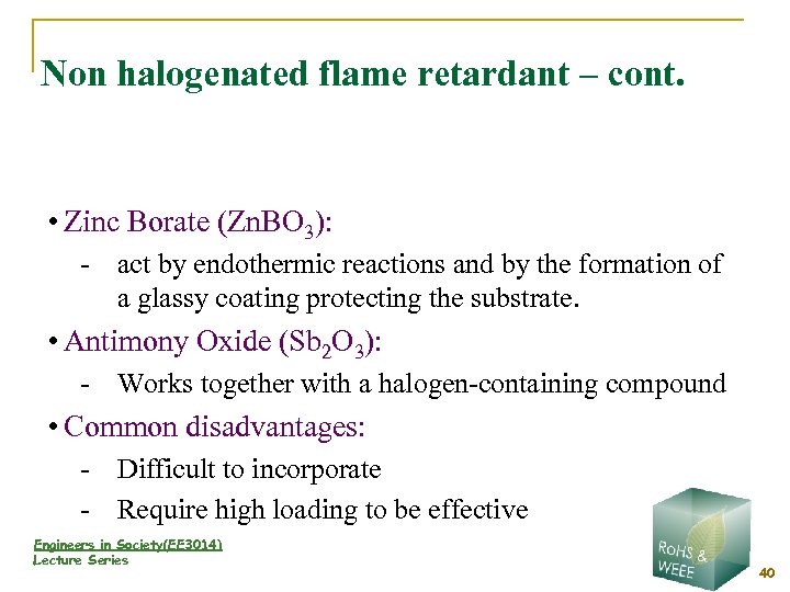 Non halogenated flame retardant – cont. • Zinc Borate (Zn. BO 3): - act