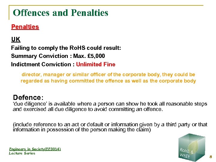 Offences and Penalties UK Failing to comply the Ro. HS could result: Summary Conviction