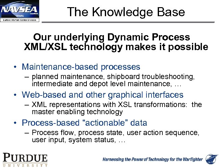 The Knowledge Base Our underlying Dynamic Process XML/XSL technology makes it possible • Maintenance-based