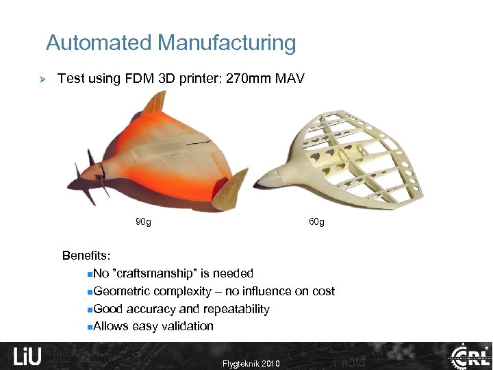 Automated Manufacturing Ø Test using FDM 3 D printer: 270 mm MAV 90 g