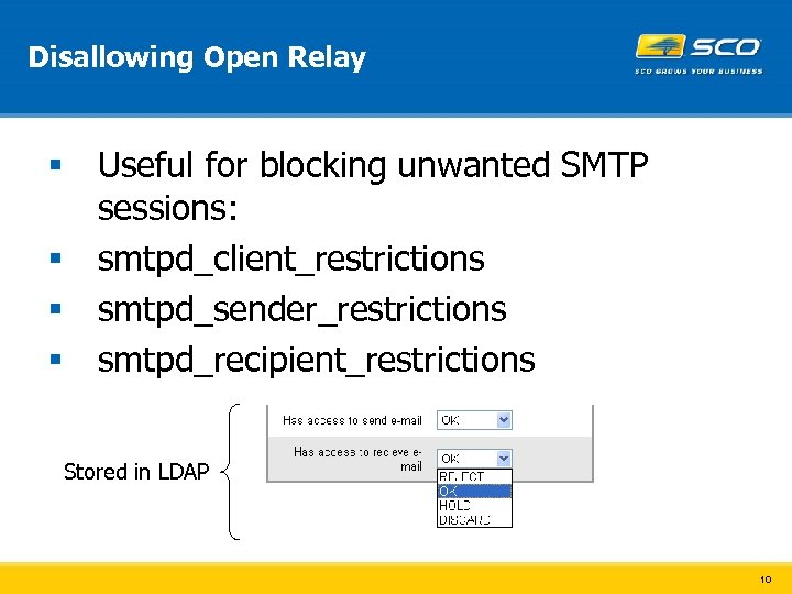 Disallowing Open Relay § Useful for blocking unwanted SMTP sessions: § smtpd_client_restrictions § smtpd_sender_restrictions