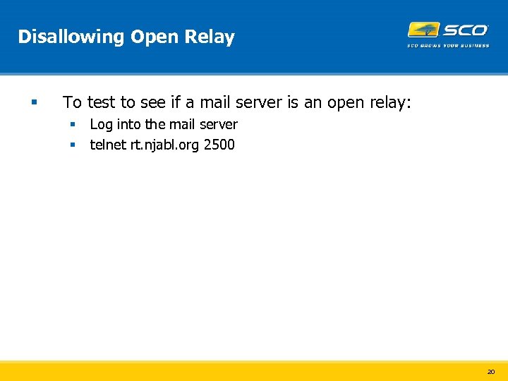 Disallowing Open Relay § To test to see if a mail server is an