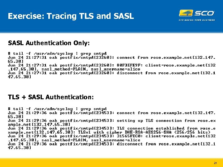 Exercise: Tracing TLS and SASL Authentication Only: TLS + SASL Authentication: 21 
