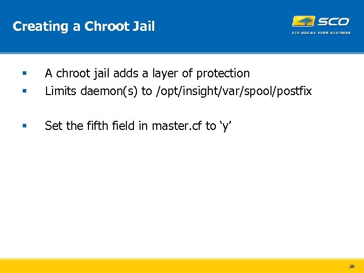 Creating a Chroot Jail § § A chroot jail adds a layer of protection