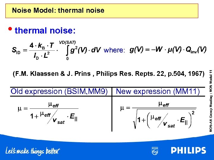 Noise Model: thermal noise • thermal noise: (F. M. Klaassen & J. Prins ,