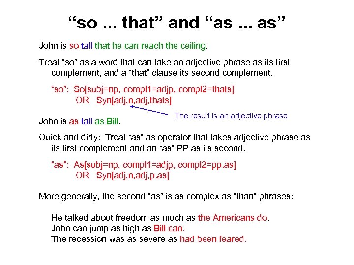 “so. . . that” and “as. . . as” John is so tall that