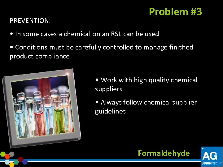 PREVENTION: Problem #3 • In some cases a chemical on an RSL can be