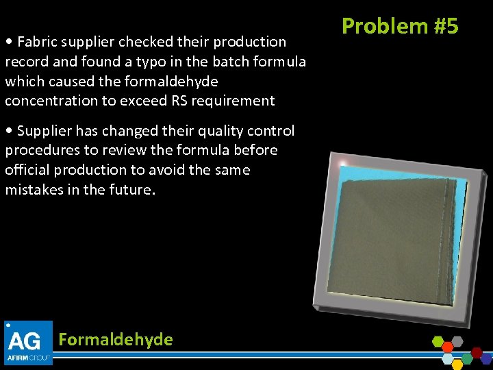  • Fabric supplier checked their production record and found a typo in the