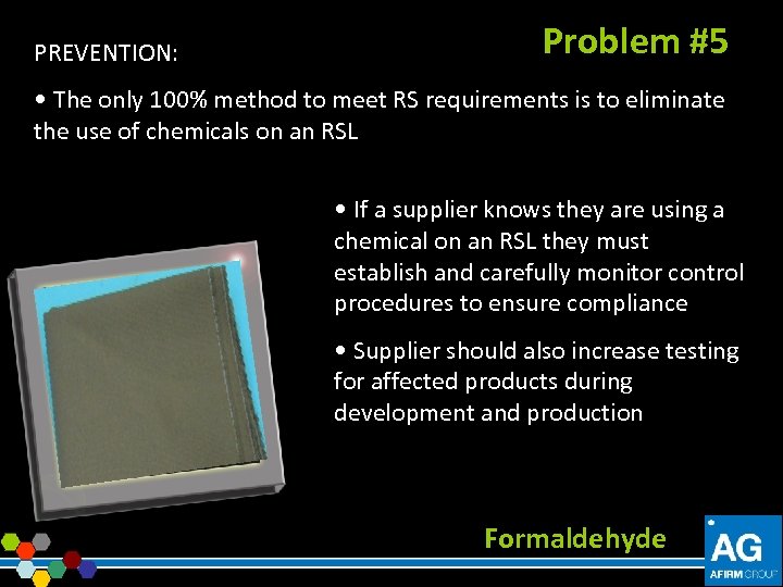 PREVENTION: Problem #5 • The only 100% method to meet RS requirements is to