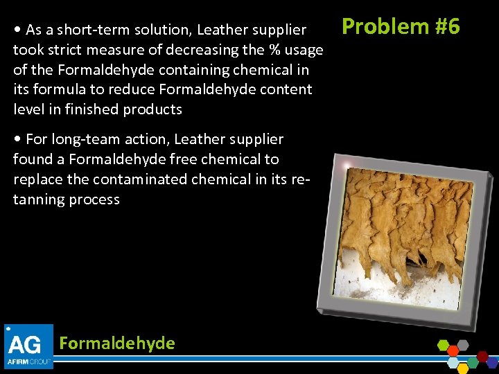  • As a short-term solution, Leather supplier took strict measure of decreasing the