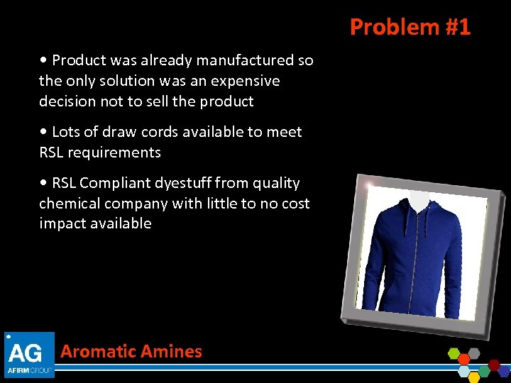 Problem #1 • Product was already manufactured so the only solution was an expensive