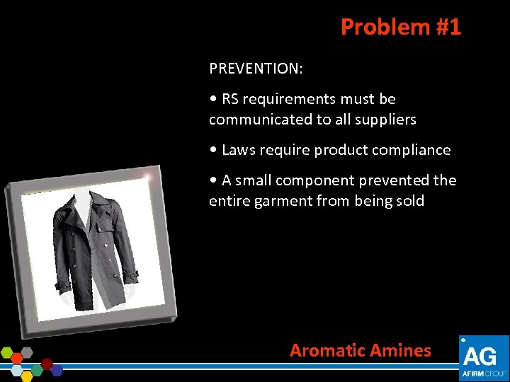 Problem #1 PREVENTION: • RS requirements must be communicated to all suppliers • Laws
