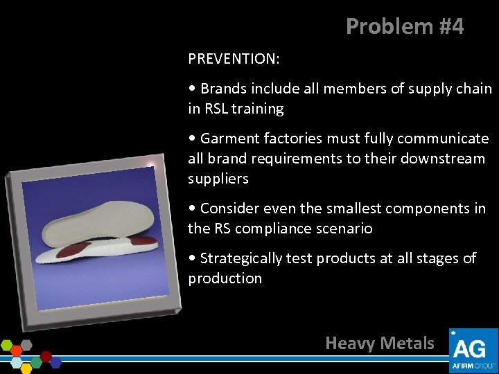 Problem #4 PREVENTION: • Brands include all members of supply chain in RSL training