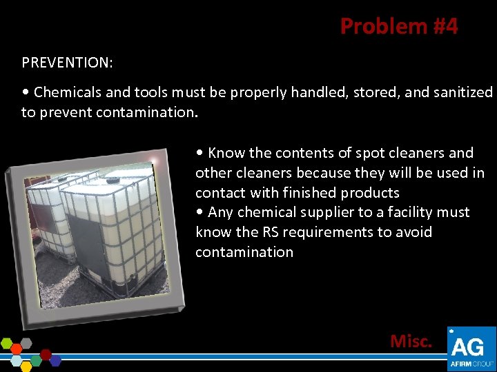 Problem #4 PREVENTION: • Chemicals and tools must be properly handled, stored, and sanitized