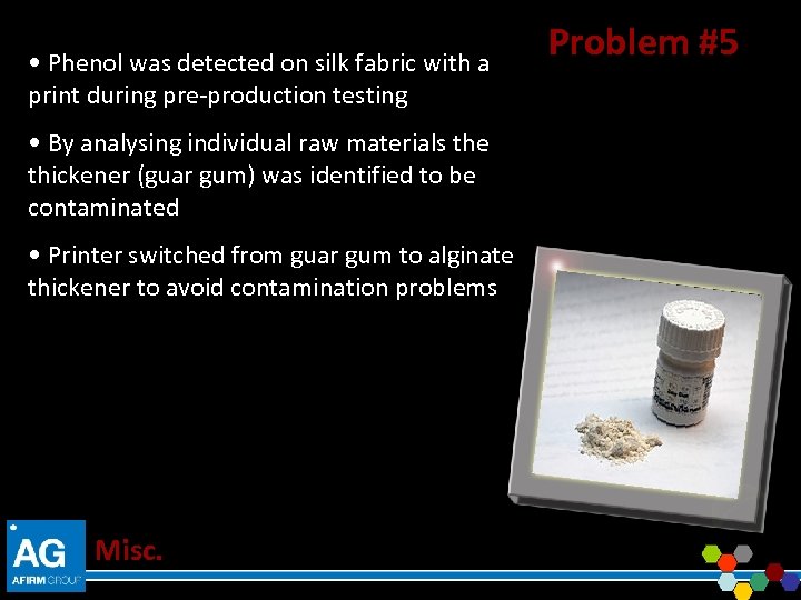  • Phenol was detected on silk fabric with a print during pre-production testing