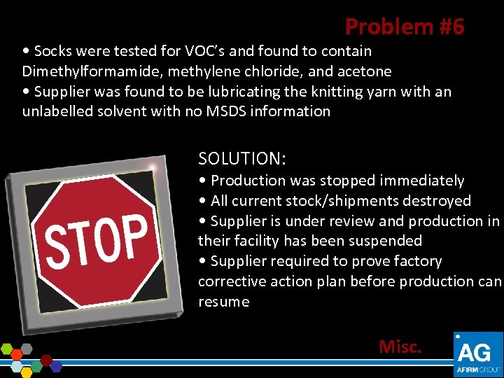 Problem #6 • Socks were tested for VOC’s and found to contain Dimethylformamide, methylene