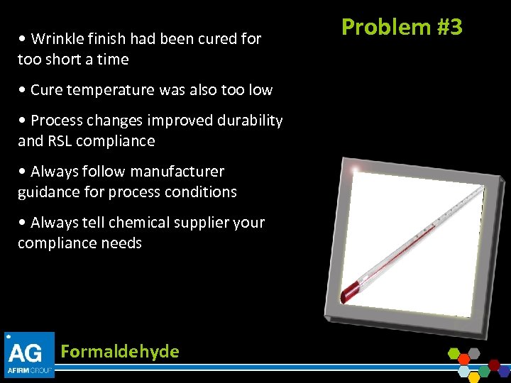  • Wrinkle finish had been cured for too short a time • Cure