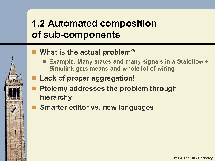 1. 2 Automated composition of sub-components n What is the actual problem? n Example: