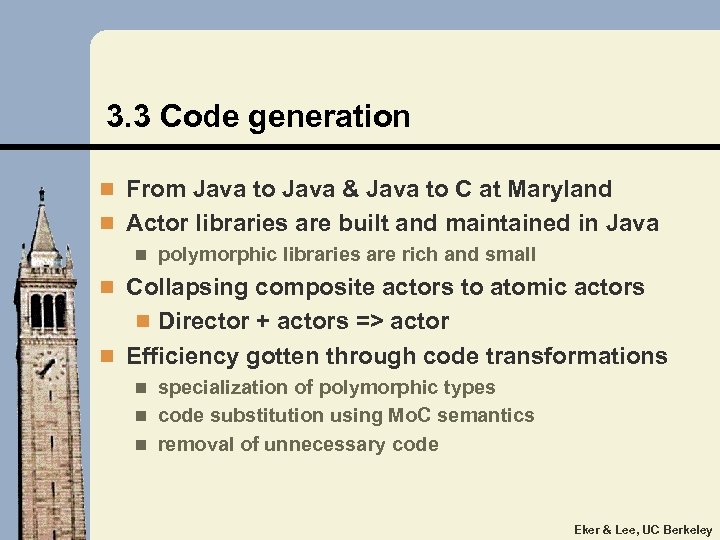 3. 3 Code generation n From Java to Java & Java to C at