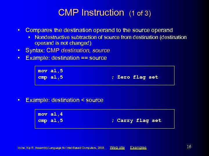 CMP Instruction (1 of 3) • Compares the destination operand to the source operand