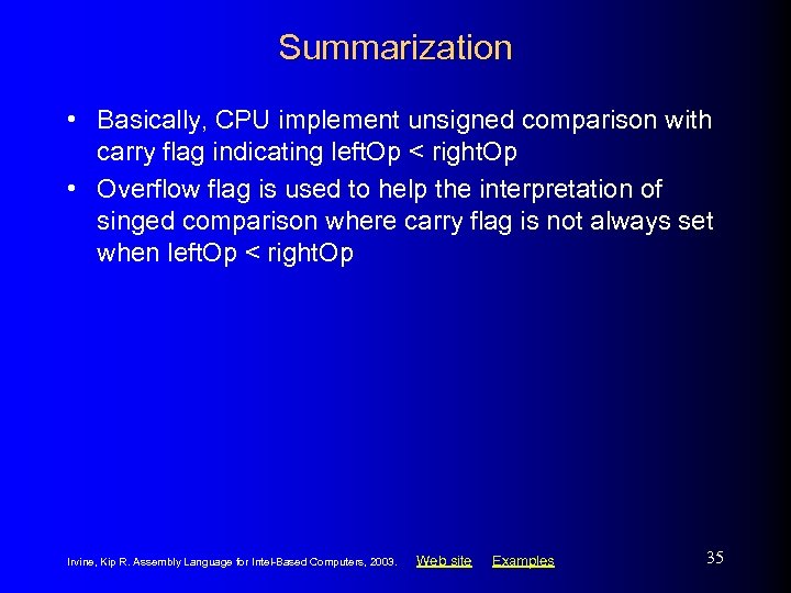 Summarization • Basically, CPU implement unsigned comparison with carry flag indicating left. Op <