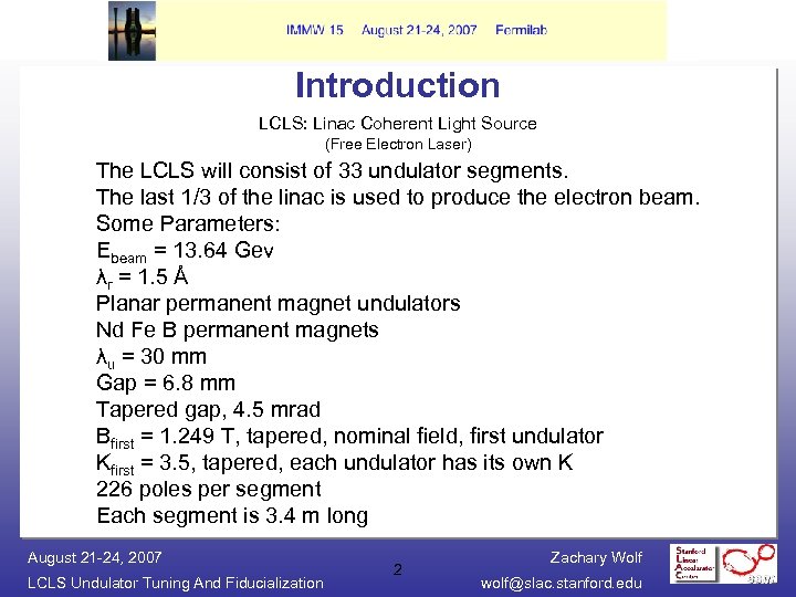 Introduction LCLS: Linac Coherent Light Source (Free Electron Laser) The LCLS will consist of