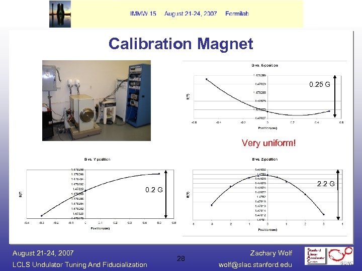 Calibration Magnet 0. 25 G Very uniform! 2. 2 G 0. 2 G August