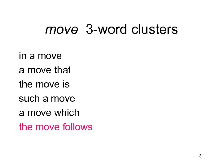 move 3 -word clusters in a move that the move is such a move