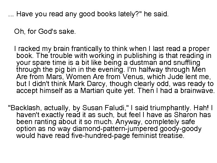 . . . Have you read any good books lately? " he said. Oh,