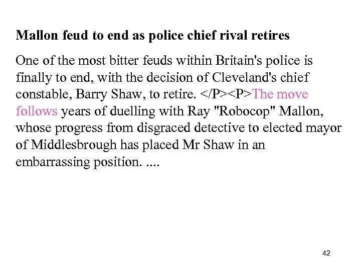 Mallon feud to end as police chief rival retires One of the most bitter