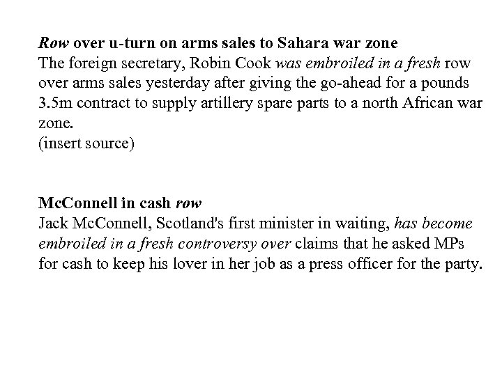 Row over u-turn on arms sales to Sahara war zone The foreign secretary, Robin