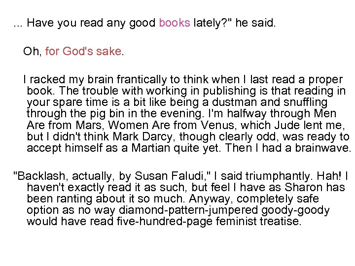 . . . Have you read any good books lately? " he said. Oh,