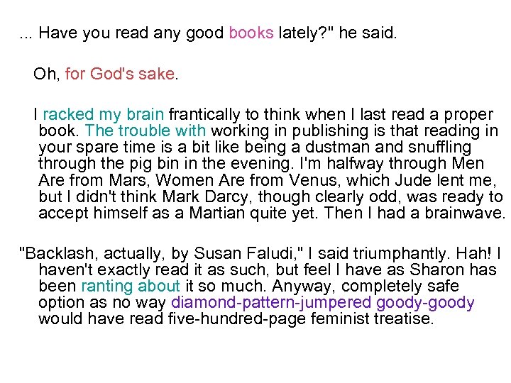 . . . Have you read any good books lately? " he said. Oh,