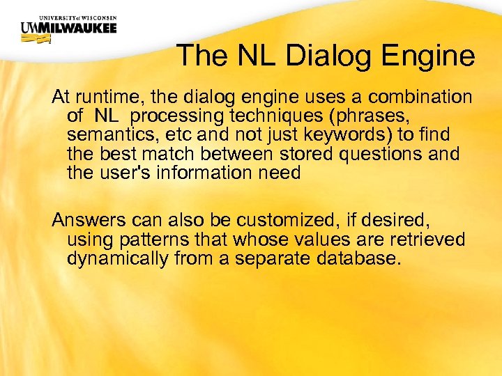 UWM CIO Office The NL Dialog Engine At runtime, the dialog engine uses a