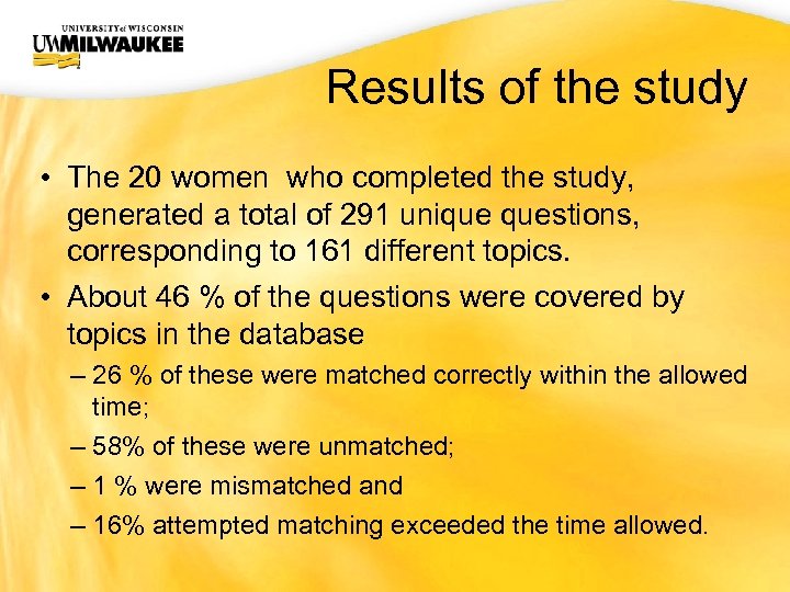 UWM CIO Office Results of the study • The 20 women who completed the