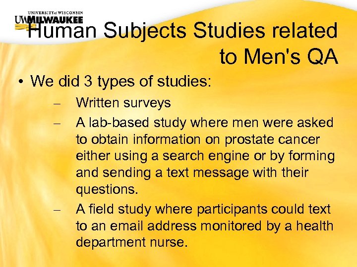 UWM CIO Office Human Subjects Studies related to Men's QA • We did 3