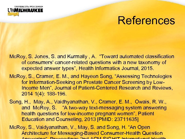 UWM CIO Office References Mc. Roy, S. Jones, S. and Kurmally , A. “Toward