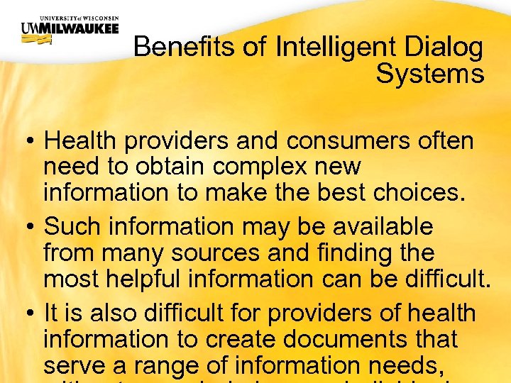 UWM CIO Office Benefits of Intelligent Dialog Systems • Health providers and consumers often