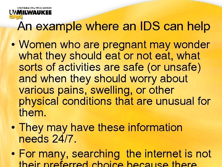 UWM CIO Office An example where an IDS can help • Women who are