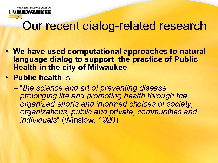 UWM CIO Office Our recent dialog-related research • We have used computational approaches to