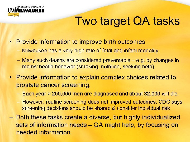 UWM CIO Office Two target QA tasks • Provide information to improve birth outcomes