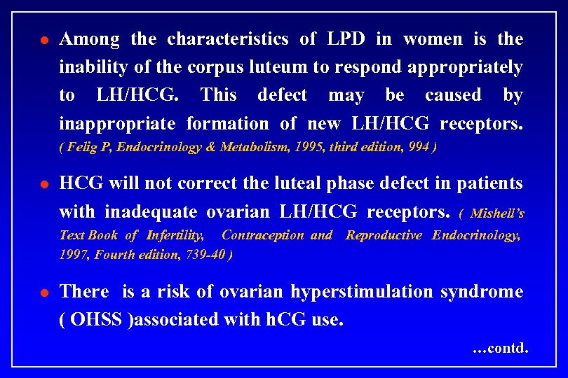 l Among the characteristics of LPD in women is the inability of the corpus