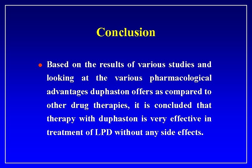 Conclusion l Based on the results of various studies and looking at the various