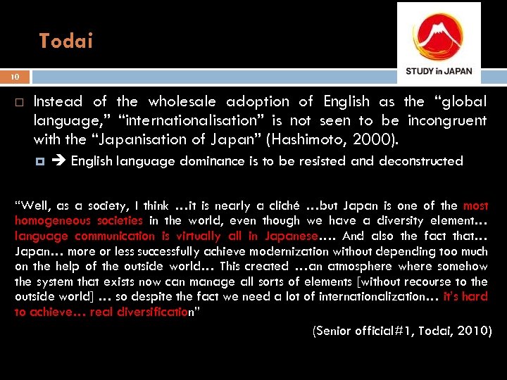 Todai 10 Instead of the wholesale adoption of English as the “global language, ”