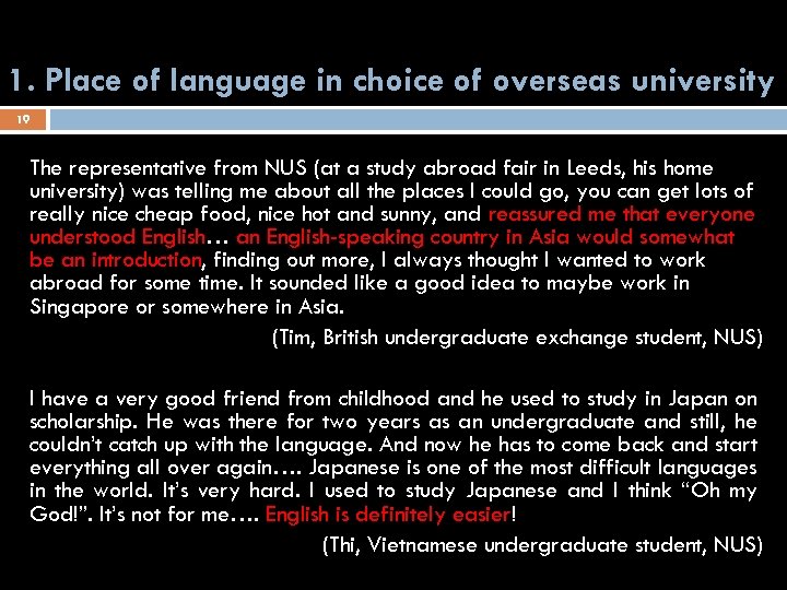 1. Place of language in choice of overseas university 19 The representative from NUS