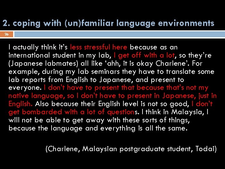 2. coping with (un)familiar language environments 26 I actually think it’s less stressful here