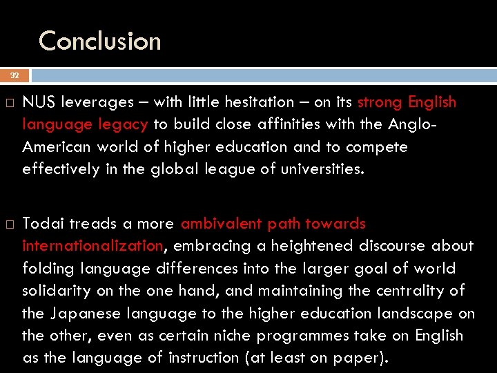Conclusion 32 NUS leverages – with little hesitation – on its strong English language