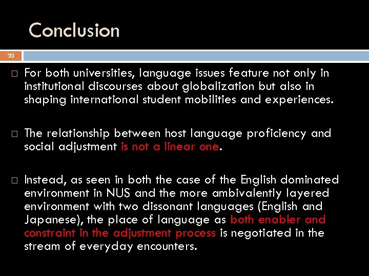 Conclusion 33 For both universities, language issues feature not only in institutional discourses about
